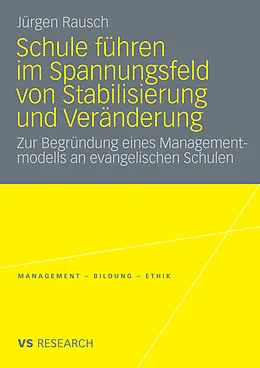 E-Book (pdf) Schule führen im Spannungsfeld von Stabilisierung und Veränderung von Jürgen Rausch