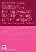 E-Book (pdf) Bildung zwischen Standardisierung und Heterogenität von Carl-Peter Buschkühle, Ludwig Duncker, Vadim Oswalt