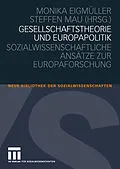 E-Book (pdf) Gesellschaftstheorie und Europapolitik von Monika Eigmüller, Steffen Mau