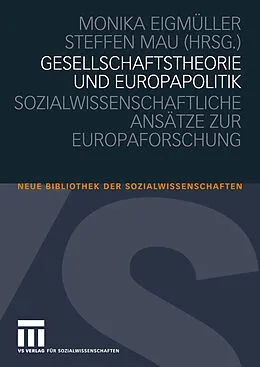 E-Book (pdf) Gesellschaftstheorie und Europapolitik von Monika Eigmüller, Steffen Mau