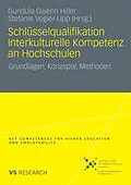 E-Book (pdf) Schlüsselqualifikation Interkulturelle Kompetenz an Hochschulen von Gundula Gwenn Hiller, Stefanie Vogler-Lipp