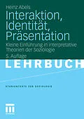 E-Book (pdf) Interaktion, Identität, Präsentation von Heinz Abels