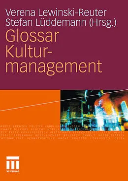 E-Book (pdf) Glossar Kulturmanagement von Verena Lewinski-Reuter, Stefan Lüddemann