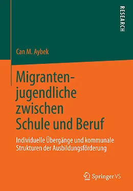 E-Book (pdf) Migrantenjugendliche zwischen Schule und Beruf von Can M. Aybek