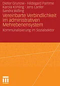 E-Book (pdf) Vereinbarte Verbindlichkeit im administrativen Mehrebenensystem von Dieter Grunow, Hildegard Pamme, Karola Köhling
