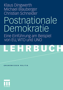 E-Book (pdf) Postnationale Demokratie von Klaus Dingwerth, Michael Blauberger, Christian Schneider