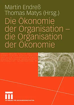 E-Book (pdf) Die Ökonomie der Organisation - die Organisation der Ökonomie von Martin Endress, Thomas Matys