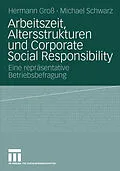 E-Book (pdf) Arbeitszeit, Altersstrukturen und Corporate Social Responsibility von Hermann Groß, Michael Schwarz