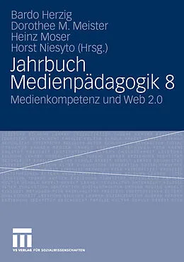 E-Book (pdf) Jahrbuch Medienpädagogik 8 von Bardo Herzig, Dorothee M. Meister, Heinz Moser