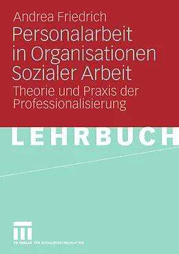 E-Book (pdf) Personalarbeit in Organisationen Sozialer Arbeit von Andrea Friedrich