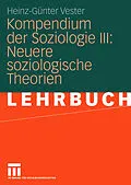 E-Book (pdf) Kompendium der Soziologie III: Neuere soziologische Theorien von Heinz-Günter Vester