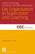 E-Book (pdf) Die Organisation in Supervision und Coaching von Schreyögg Astrid, Schmidt-Lellek Christoph