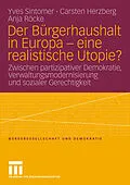 E-Book (pdf) Der Bürgerhaushalt in Europa - eine realistische Utopie? von Yves Sintomer, Carsten Herzberg, Anja Röcke