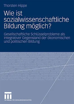 E-Book (pdf) Wie ist sozialwissenschaftliche Bildung möglich? von Thorsten Hippe