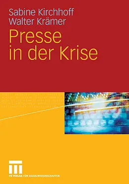 E-Book (pdf) Presse in der Krise von Sabine Kirchhoff, Walter Krämer