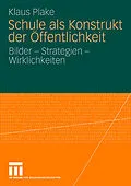 E-Book (pdf) Schule als Konstrukt der Öffentlichkeit von Klaus Plake