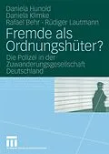 E-Book (pdf) Fremde als Ordnungshüter? von Daniela Hunold, Daniela Klimke, Rafael Behr