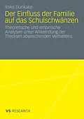 E-Book (pdf) Der Einfluss der Familie auf das Schulschwänzen von Imke Dunkake