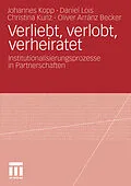 E-Book (pdf) Verliebt, verlobt, verheiratet von Johannes Kopp, Daniel Lois, Christina Kunz