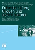 E-Book (pdf) Freundschaften, Cliquen und Jugendkulturen von Marius Harring, Oliver Böhm-Kasper, Carsten Rohlfs