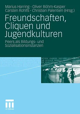 E-Book (pdf) Freundschaften, Cliquen und Jugendkulturen von Marius Harring, Oliver Böhm-Kasper, Carsten Rohlfs