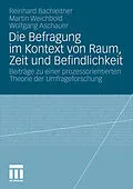 E-Book (pdf) Die Befragung im Kontext von Raum, Zeit und Befindlichkeit von Reinhard Bachleitner, Martin Weichbold, Wolfgang Aschauer