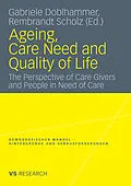 E-Book (pdf) Ageing, Care Need and Quality of Life von Gabriele Doblhammer, Rembrandt Scholz
