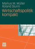 E-Book (pdf) Wirtschaftspolitik kompakt von Markus M. Müller, Roland Sturm