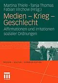 E-Book (pdf) Medien - Krieg - Geschlecht von Martina Thiele, Tanja Thomas, Fabian Virchow