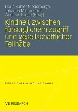 E-Book (pdf) Kindheit zwischen fürsorglichem Zugriff und gesellschaftlicher Teilhabe von Doris Bühler-Niederberger, Johanna Mierendorff, Andreas Lange