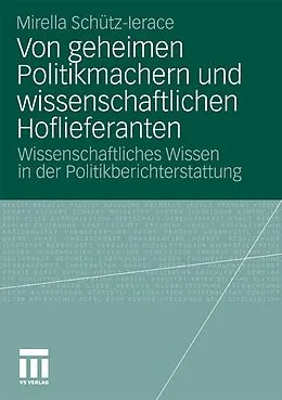 E-Book (pdf) Von geheimen Politikmachern und wissenschaftlichen Hoflieferanten von Mirella Schütz-Lerace