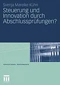 E-Book (pdf) Steuerung und Innovation durch Abschlussprüfungen? von Svenja Mareike Kühn