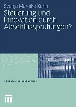 E-Book (pdf) Steuerung und Innovation durch Abschlussprüfungen? von Svenja Mareike Kühn