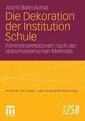 E-Book (pdf) Die Dekoration der Institution Schule von Astrid Baltruschat