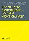 E-Book (pdf) Konstruierte Normalitäten - normale Abweichungen von Gesine Drews-Sylla, Elisabeth Dütschke, Halyna Leontiy