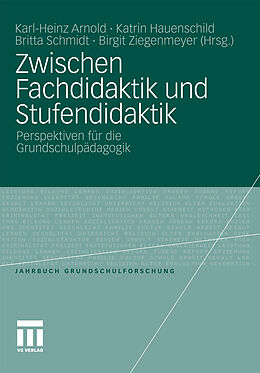 E-Book (pdf) Zwischen Fachdidaktik und Stufendidaktik von Karl-Heinz Arnold, Katrin Hauenschild, Britta Schmidt