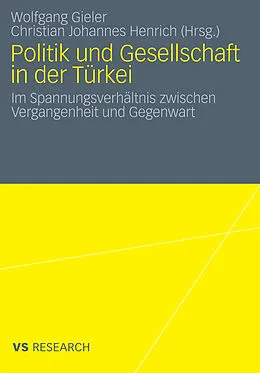 E-Book (pdf) Politik und Gesellschaft in der Türkei von Wolfgang Gieler, Christian Johannes Henrich
