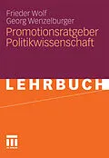 E-Book (pdf) Promotionsratgeber Politikwissenschaft von Frieder Wolf, Georg Wenzelburger