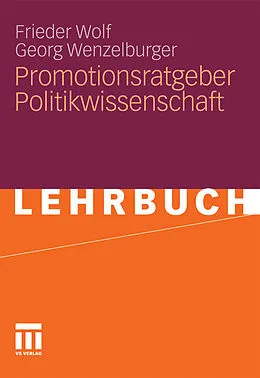 E-Book (pdf) Promotionsratgeber Politikwissenschaft von Frieder Wolf, Georg Wenzelburger