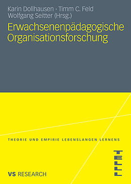 E-Book (pdf) Erwachsenenpädagogische Organisationsforschung von Karin Dollhausen, Timm C. Feld, Wolfgang Seitter