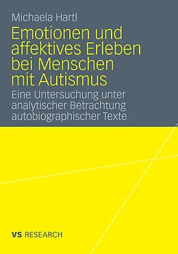 E-Book (pdf) Emotionen und affektives Erleben bei Menschen mit Autismus von Michaela Hartl