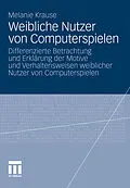 E-Book (pdf) Weibliche Nutzer von Computerspielen von Melanie Krause