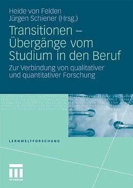 E-Book (pdf) Transitionen - Übergänge vom Studium in den Beruf von Heide Felden, Jürgen Schiener