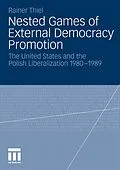 E-Book (pdf) Nested Games of External Democracy Promotion von Rainer Thiel