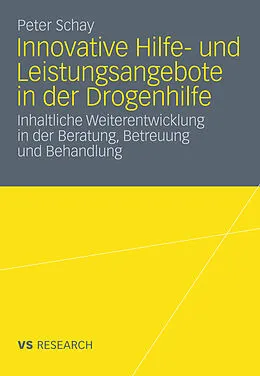 E-Book (pdf) Innovative Hilfe- und Leistungsangebote in der Drogenhilfe von Peter Schay