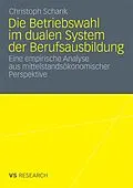 E-Book (pdf) Die Betriebswahl im dualen System der Berufsausbildung von Christoph Schank