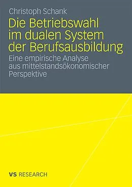 E-Book (pdf) Die Betriebswahl im dualen System der Berufsausbildung von Christoph Schank
