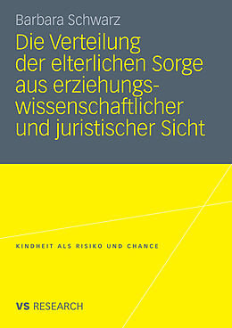 E-Book (pdf) Die Verteilung der elterlichen Sorge aus erziehungswissenschaftlicher und juristischer Sicht von Barbara Schwarz