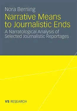 E-Book (pdf) Narrative Means to Journalistic Ends von Nora Berning