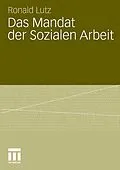 E-Book (pdf) Das Mandat der Sozialen Arbeit von Ronald Lutz